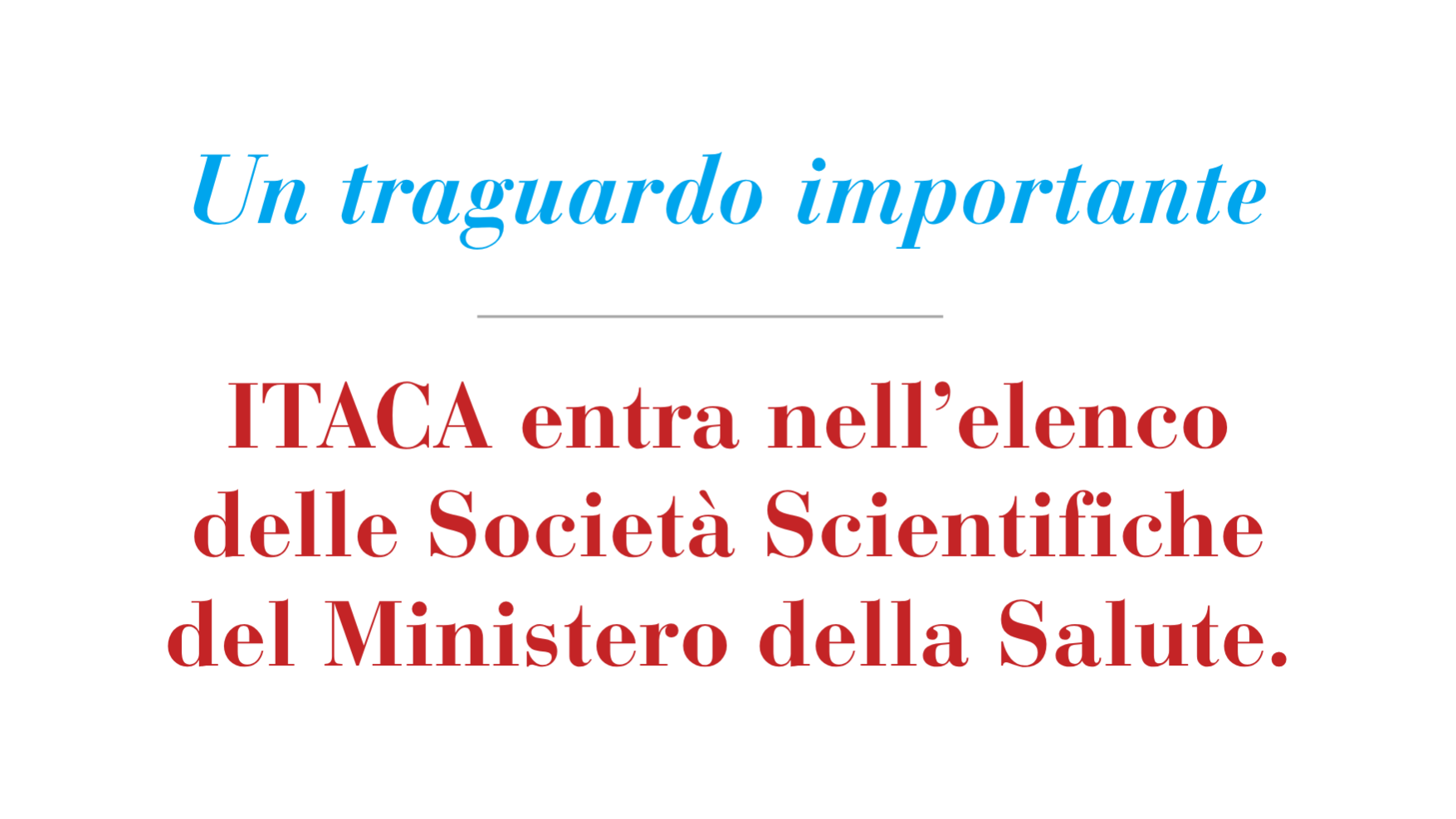 Un traguardo importante per ITACA